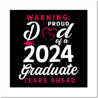 Warning Proud Dad Of A 2024 Graduate Tears Ahead Posters and Art